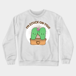 Kawaii Cactus - I'm Stuck on you Crewneck Sweatshirt